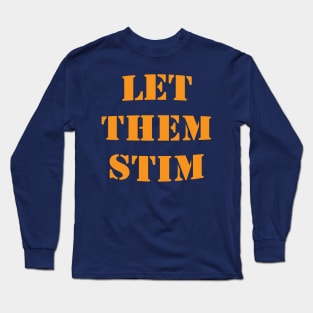 Let Them Stim- Orange Long Sleeve T-Shirt